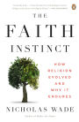 The Faith Instinct: How Religion Evolved and Why It Endures