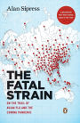 The Fatal Strain: On the Trail of Avian Flu and the Coming Pandemic