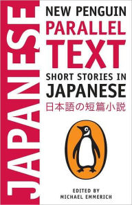 Title: New Penguin Parallel Text: Short Stories in Japanese, Author: Michael Emmerich