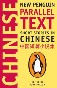Title: Short Stories in Chinese: New Penguin Parallel Text, Author: John Balcom