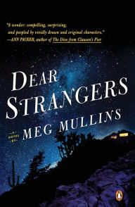 Title: Dear Strangers: A Novel, Author: Meg Mullins