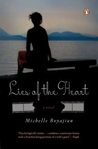 Title: Lies of the Heart: A Novel, Author: Michelle Boyajian