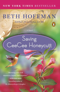 Title: Saving CeeCee Honeycutt: A Novel, Author: Beth Hoffman