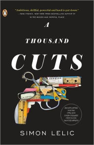 Title: A Thousand Cuts: A Novel, Author: Simon Lelic