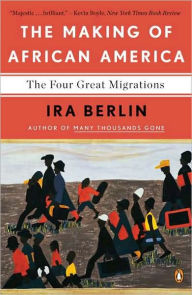 Title: The Making of African America: The Four Great Migrations, Author: Ira Berlin