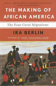 Title: The Making of African America: The Four Great Migrations, Author: Ira Berlin