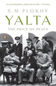 Title: Yalta: The Price of Peace, Author: S. M. Plokhy