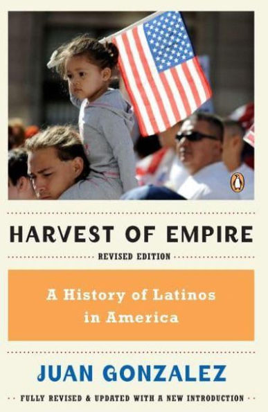 Harvest of Empire: A History of Latinos in America
