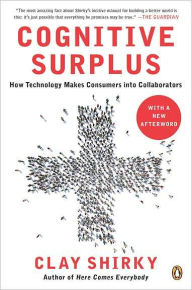 Title: Cognitive Surplus: How Technology Makes Consumers into Collaborators, Author: Clay Shirky
