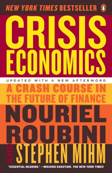 Crisis Economics: A Crash Course in the Future of Finance