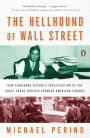 The Hellhound of Wall Street: How Ferdinand Pecora's Investigation of the Great Crash Forever Changed American Finance