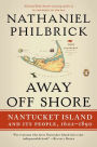 Away Off Shore: Nantucket Island and Its People, 1602?1890