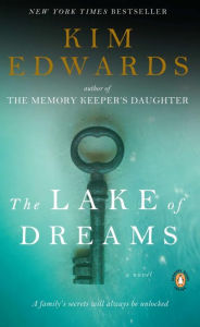 Title: The Lake of Dreams: A Novel, Author: Kim Edwards