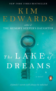 Title: The Lake of Dreams: A Novel, Author: Kim Edwards