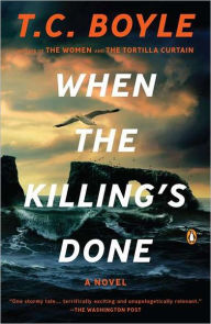 Title: When the Killing's Done, Author: T. C. Boyle