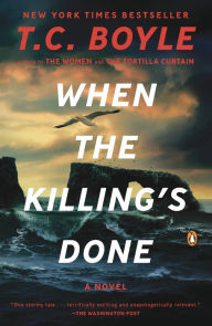 Title: When the Killing's Done, Author: T. C. Boyle