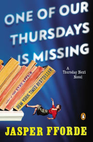 Title: One of Our Thursdays Is Missing (Thursday Next Series #6), Author: Jasper Fforde