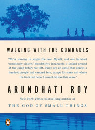Title: Walking with the Comrades, Author: Arundhati Roy