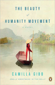 Title: The Beauty of Humanity Movement: A Novel, Author: Camilla Gibb