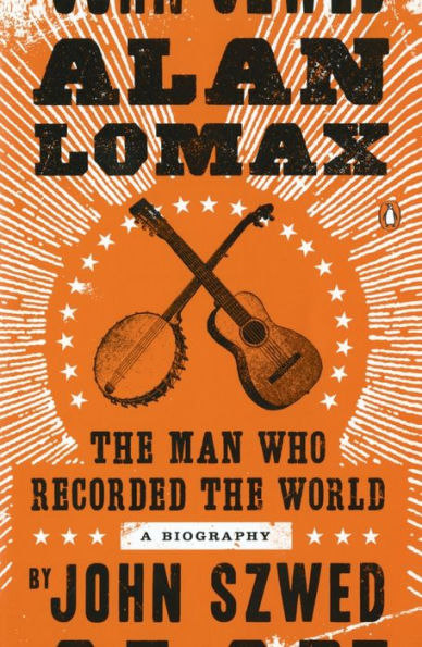 Alan Lomax: The Man Who Recorded the World