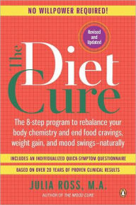 Title: The Diet Cure: The 8-Step Program to Rebalance Your Body Chemistry and End Food Cravings, Weight Gain, and Mood Swings--Naturally, Author: Julia Ross