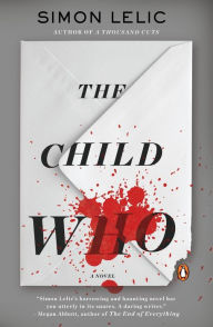 Title: The Child Who: A Novel, Author: Simon Lelic