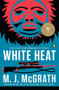 Title: White Heat (Edie Kiglatuk Series#1), Author: M. J. McGrath