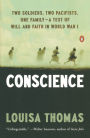 Conscience: Two Soldiers, Two Pacifists, One Family--a Test of Will andFaith in World War I