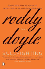 Title: Bullfighting: Stories, Author: Roddy Doyle