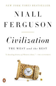 Title: Civilization: The West and the Rest, Author: Niall Ferguson