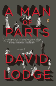 Title: A Man of Parts: A Novel, Author: David Lodge