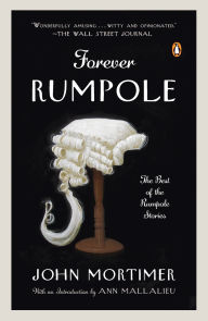 Title: Forever Rumpole: The Best of the Rumpole Stories, Author: John Mortimer