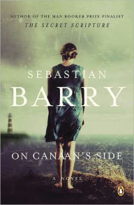 Title: On Canaan's Side: A Novel, Author: Sebastian Barry