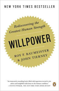 Title: Willpower: Rediscovering the Greatest Human Strength, Author: Roy F. Baumeister