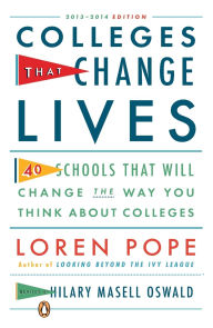 Title: Colleges That Change Lives: 40 Schools That Will Change the Way You Think About Colleges, Author: Loren Pope