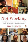 Not Working: People Talk About Losing a Job and Finding Their Way in Today's Changing Economy