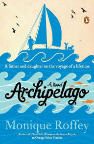 Title: Archipelago: A Novel, Author: Monique Roffey
