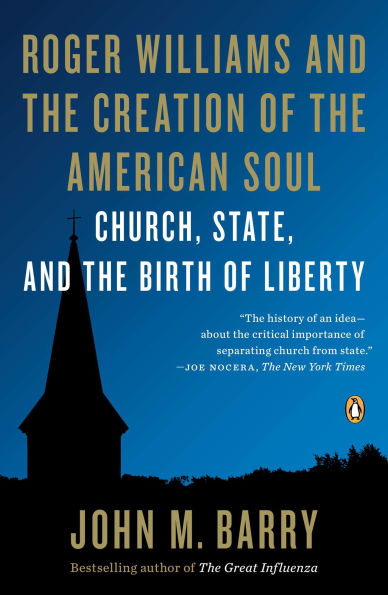 Roger Williams and the Creation of American Soul: Church, State, Birth Liberty