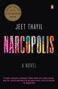 Title: Narcopolis, Author: Jeet Thayil