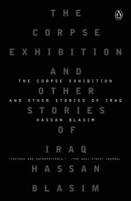 Title: The Corpse Exhibition: And Other Stories of Iraq, Author: Hassan Blasim