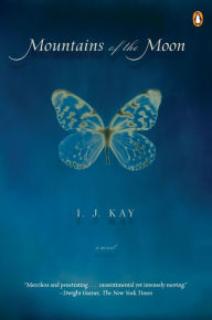 Title: Mountains of the Moon: A Novel, Author: I. J. Kay