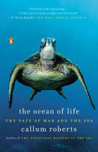 Title: The Ocean of Life: The Fate of Man and the Sea, Author: Callum Roberts