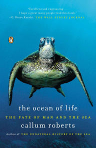 Title: The Ocean of Life: The Fate of Man and the Sea, Author: Callum Roberts