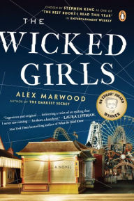 Title: The Wicked Girls: A Novel, Author: Alex Marwood