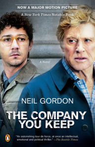 Title: The Company You Keep (movie tie-in): A Novel, Author: Neil Gordon