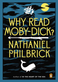 Title: Why Read Moby-Dick?, Author: Nathaniel Philbrick
