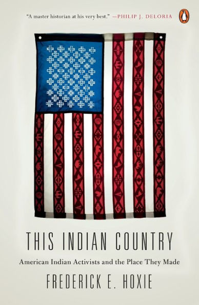 This Indian Country: American Indian Activists and the Place They Made