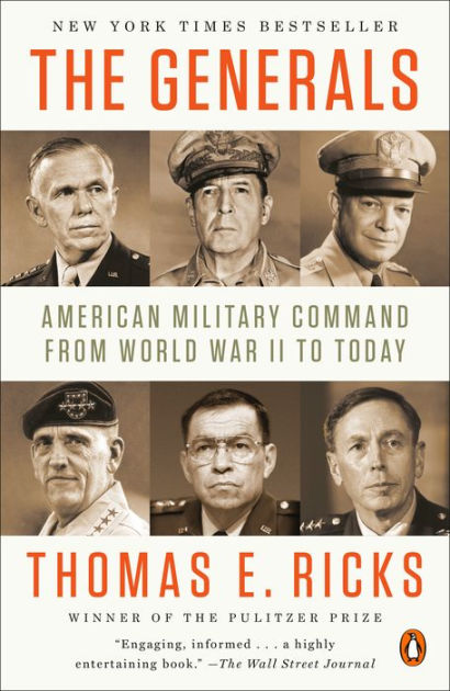 The Generals: American Military Command from World War II to Today by ...