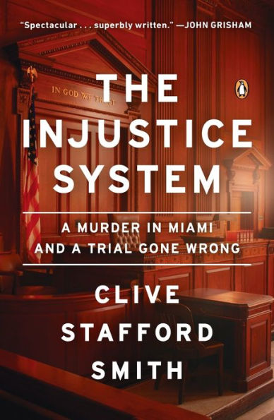 The Injustice System: a Murder Miami and Trial Gone Wrong