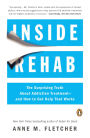 Inside Rehab: The Surprising Truth About Addiction Treatment--and How to Get Help That Works